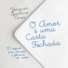 O Amor É Uma Carta Fechada