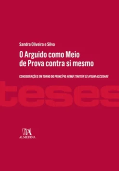 O Arguido como Meio de Prova contra si Mesmo