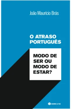 O Atraso Português - Modo de Ser ou Modo de Estar?