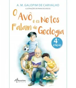 O Avô e os Netos Falam de Geologia