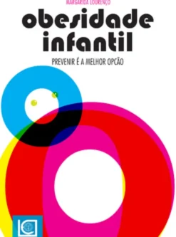 Obesidade Infantil. Prevenir é a melhor opção