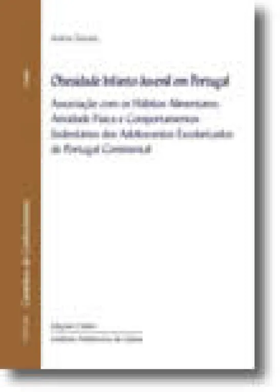 Obesidade Infanto-Juvenil em Portugal - Associação com os hábitos alimentares, atividade física e comportamentos sedentários dos adolescentes escolarizados de Portugal continental