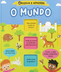 Observa e Aprende - O Mundo - Puxa a aba para saberes mais!