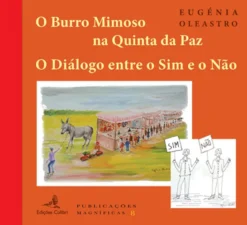 O Burro Mimoso na Quinta da Paz + Diálogo entre o Sim e o Não