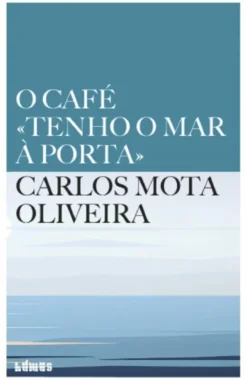 O Café «Tenho o Mar à Porta»