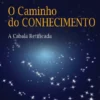 O Caminho do Conhecimento - A Cabala retificada