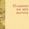 O Caminho dos Sete Sentidos