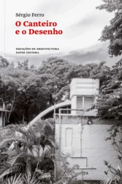 O Canteiro e o Desenho