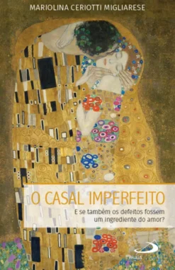 O Casal Imperfeito - E se também os defeitos fossem um ingrediente do amor?