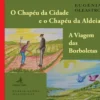O Chapéu da Cidade e o Chapéu da Aldeia / A viagem das Borboletas