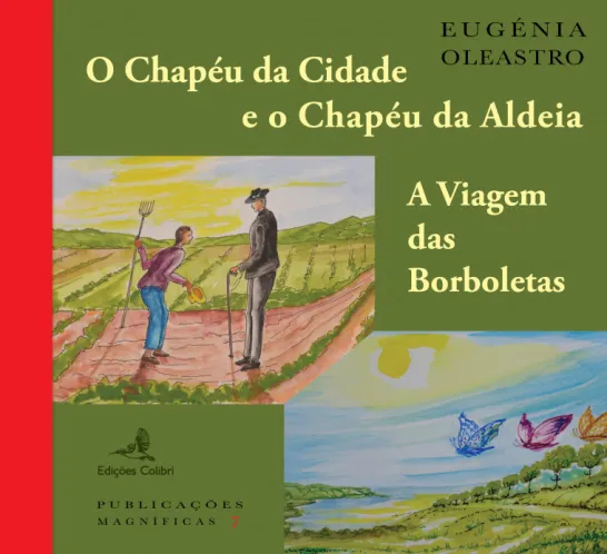 O Chapéu da Cidade e o Chapéu da Aldeia / A viagem das Borboletas