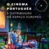 O Cinema Português - A Distribuição no Espaço Europeu