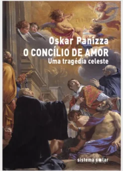 O Concílio de Amor - Uma Tragédia Celeste