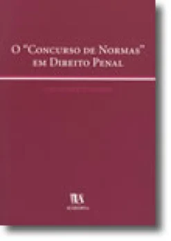 O « Concurso de Normas » em Direito Penal