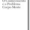O Conhecimento e o Problema Corpo-Mente