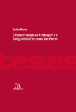 O Consentimento na Arbitragem e a Desigualdade Estrutural das Partes