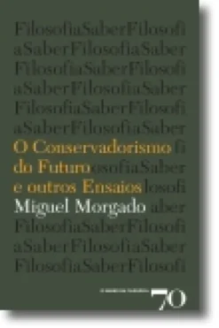 O Conservadorismo do Futuro e Outros Ensaios