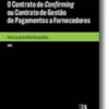 O Contrato de Confirming ou Contrato de Gestão de Pagamentos a Fornecedores