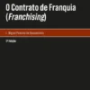 O Contrato de Franquia (Franchising) - 3ª Edição
