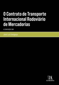 O Contrato de Transporte Internacional Rodoviário de Mercadorias - A Convenção CMR