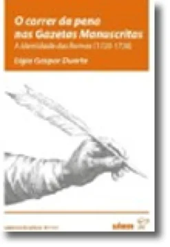 O Correr da Pena nas Gazetas Manuscritas