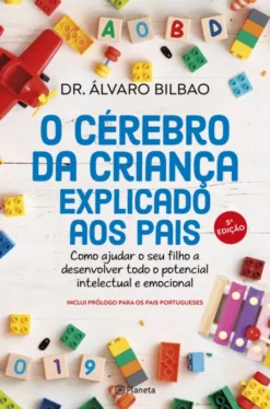 O Cérebro da Criança Explicado aos Pais - Edição revista e aumentada