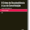 O Crime de Desobediência à Luz da Constituição