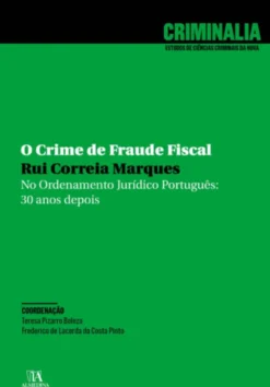 O Crime de Fraude Fiscal no Ordenamento Jurídico Português - 30 anos depois