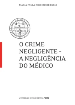 O Crime Negligente - A Negligência do Médico