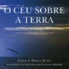 O Céu sobre a Terra - Amar e Servir para Transformar o Mundo