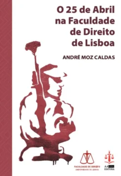 O 25 de Abril na Faculdade de Direito de Lisboa