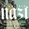 O Delírio Nazi - Os Académicos de Himmler e o Holocausto