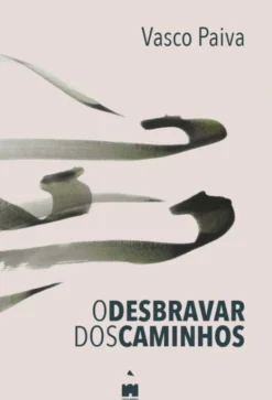 O Desbravar dos Caminhos
