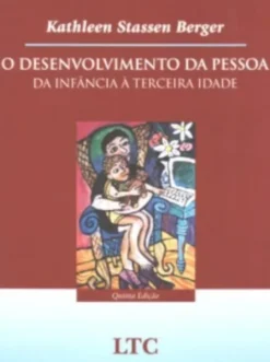 O Desenvolvimento da Pessoa - Da Infância à Terceira Idade