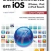 O Desenvolvimento em IOS Iphone, Ipad, Ipod Touch - Curso Completo
