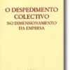 O Despedimento Colectivo no Dimensionamento da Empresa