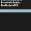 O Dever de Neutralidade e as Competências da Assembleia Geral na Pendência da OPA