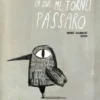 O Dia em que me Tornei Pássaro