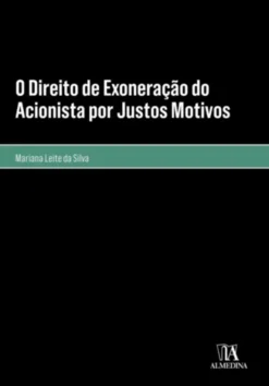 O Direito de Exoneração do Acionista por Justos Motivos