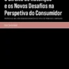 O Direito de Retenção e os Novos Desafios na Perspetiva do Consumidor - Proposta de uma Visão Renovada em Matéria de Tutela do Promitente-Comprador