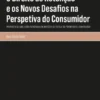 O Direito de Retenção e os Novos Desafios na Perspetiva do Consumidor - Proposta de uma Visão Renovada em Matéria de Tutela do Promitente-Comprador