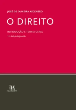 O Direito - Introdução e Teoria Geral - 13ª Edição