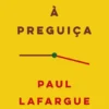 O Direito à Preguiça