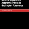 O Direito Regional e a Autonomia Tributária das Regiões Autónomas