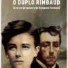 O Duplo Rimbaud (com um preâmbulo de Benjamin Fondane)