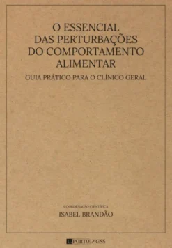 O Essencial das Perturbações do Comportamento Alimentar - Guia Prático para o Clínico Geral