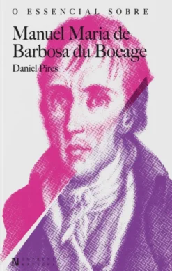 O Essencial Sobre Manuel Maria Barbosa Du Bocage