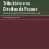 O Estado de Direito Tributário e os Direitos da Pessoa