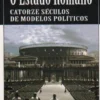 O Estado Romano - Catorze Séculos de Modelos Políticos