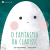 O Fantasma da Clarisse